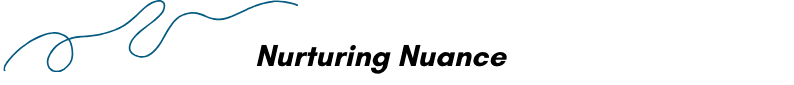 Handwritten blue line followed by the words "Nurturing Nuance" in black, bold text on a white background.