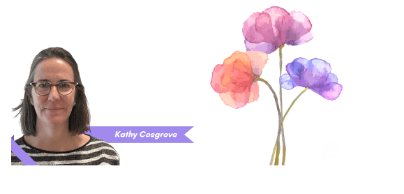 A woman with glasses and a striped shirt stands next to an illustrated purple ribbon with "Kathy Cosgrove" text, alongside watercolor flowers.