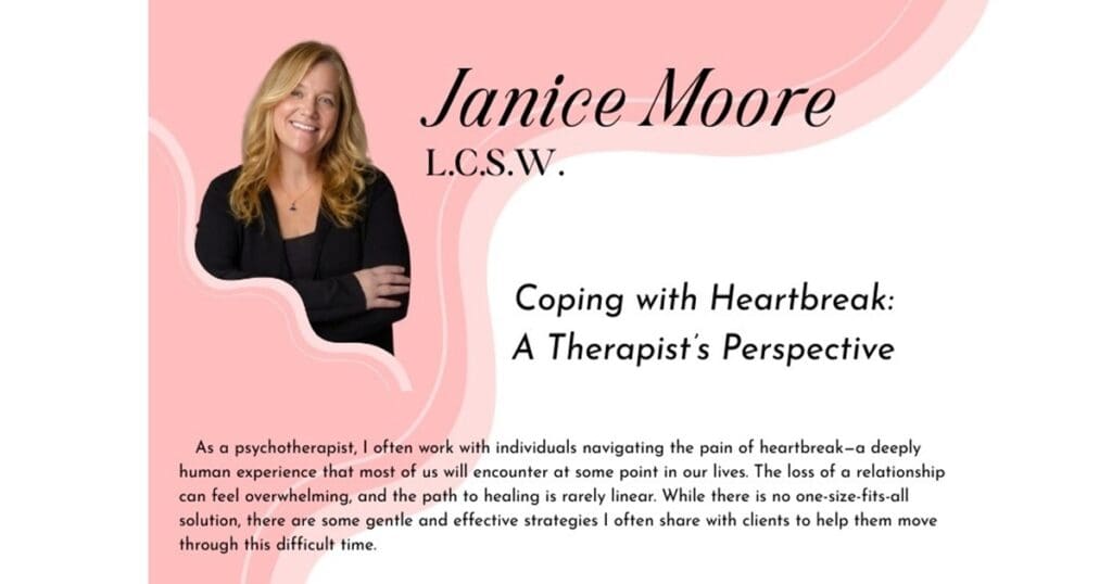 A smiling woman stands next to text introducing Janice Moore, L.C.S.W., and describing her therapeutic approach to coping with heartbreak.