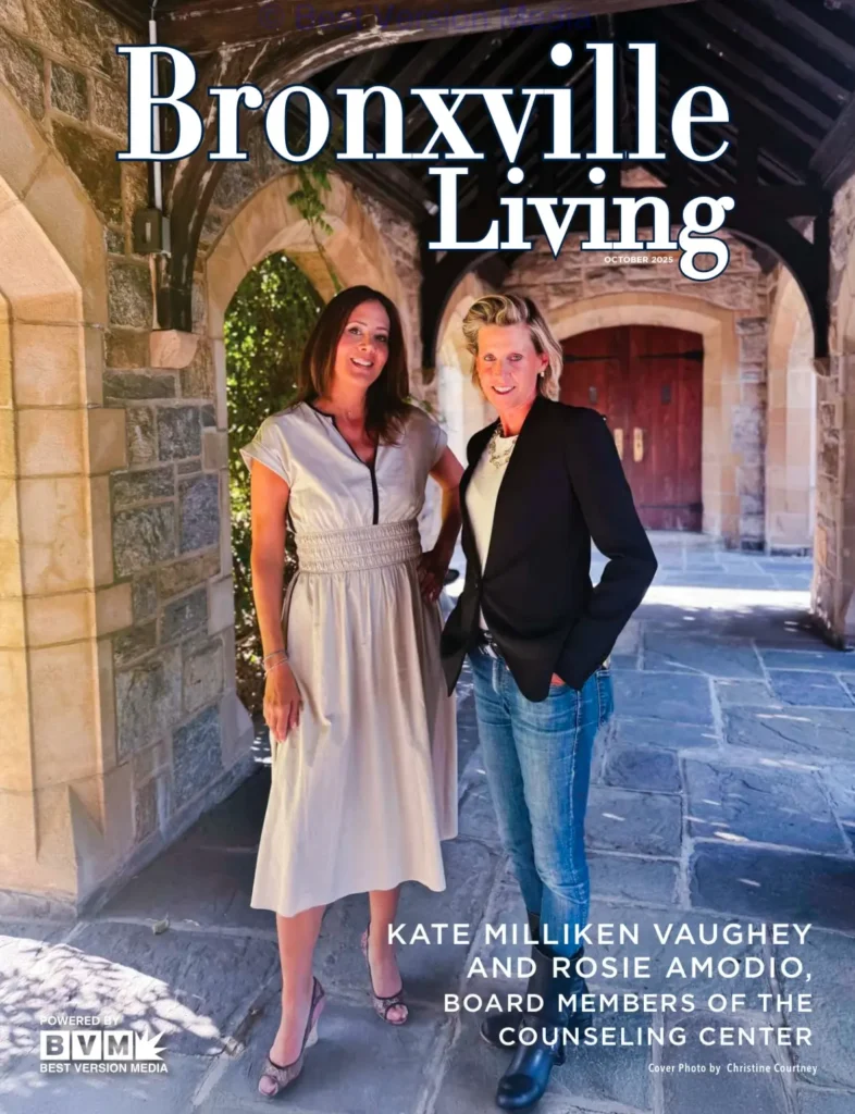 Two women stand side by side in a stone archway entrance. Text reads: “Bronxville Living. Kate Milliken Vaughey and Rosie Amodio, Board Members of the Counseling Center.”.